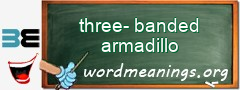 WordMeaning blackboard for three-banded armadillo